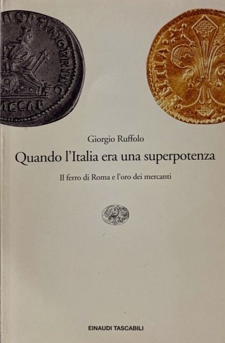 Quando l'Italia era una superpotenza. Il ferro di Roma e …