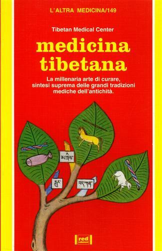Medicina tibetana. La millenaria arte di curare, sintesi suprema delle …