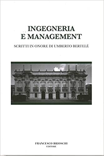 Ingegneria a management, scritti in onore di Umberto Bertelè.