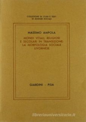 Mondi vitali, religiosi e secolari in transizione: la morfologia sociale …