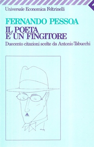 Il poeta è un fingitore. Duecento citazioni scelte da Antonio …