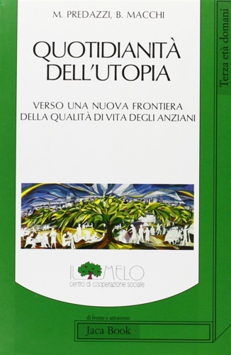 Quotidianità dell'utopia. Verso una nuova frontiera della qualità di vita …