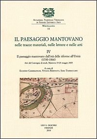 Paesaggio (Il) mantovano nelle tracce materiali, nelle lettere e nelle …