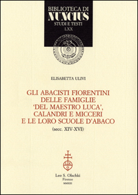 Gli abacisti fiorentini delle famiglie 'del maestro Luca', Calandri e …