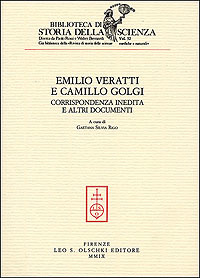 Emilio Veratti e Camillo Golgi. Corrispondenza inedita e altri documenti. …