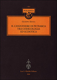 Il Canzoniere di Petrarca. Tra codicologia ed ecdotica.