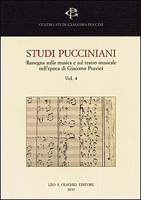 Studi pucciniani. Vol. 4. Rassegna sulla musica e sul teatro …