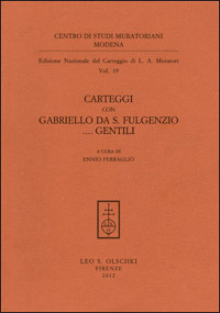Edizione Nazionale del Carteggio Muratoriano. Carteggi con Gabriello da S. …