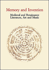 Memory and Invention. Medieval and Renaissance Literature, Art and Music. …