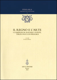 Il Regno e l'arte. I camerini di Alfonso I D'Este, …