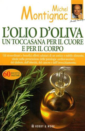 L'olio d'oliva. Un toccasana per il cuore e per il …