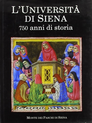 L'Università di Siena. 750 anni di storia.
