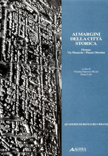 Ai margini della città storica. Firenze: Via Masaccio- Piazza Oberdan.
