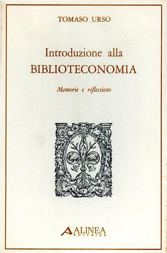 Introduzione alla Biblioteconomia. Memorie e riflessioni.