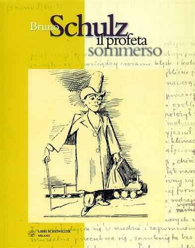 Bruno Schulz il profeta sommerso.