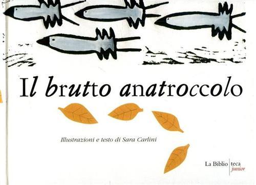 Il brutto anatroccolo.