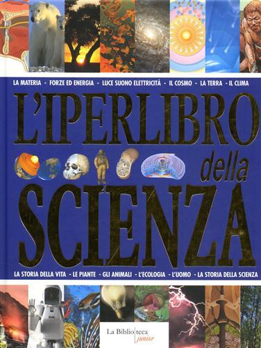 L'iperlibro della scienza. La materia, forze ed energia, luce suono …