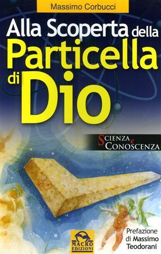Alla scoperta della particella di Dio.