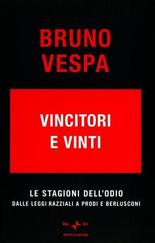 Vincitori e vinti. Le stagioni dell'odio dalle leggi raziali a …