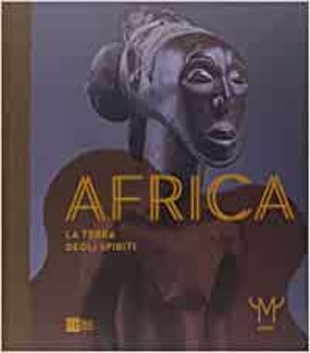 Africa. La terra degli spiriti.