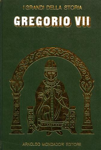 La vita e il tempo di Gregorio VII.