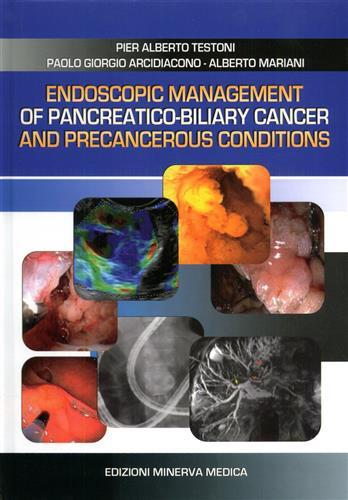 Endoscopic management of pancreatico-biliary cancer and precancerous conditions.