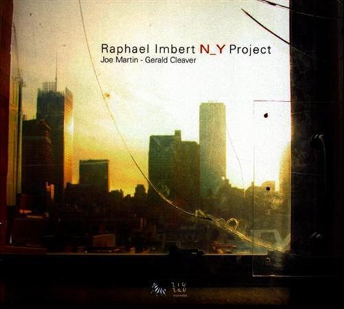 New York Project. Raphael Imbert - saxophones soprano, alto, tenor …