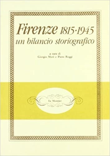Firenze 1815-1945: un bilancio storiografico.