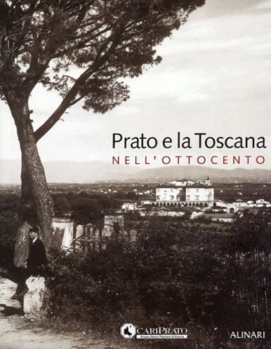 Prato e la Toscana nell'Ottocento.