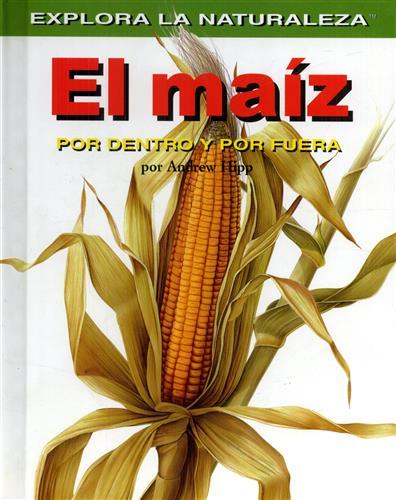 El Maiz. Por dentro y por fuera.