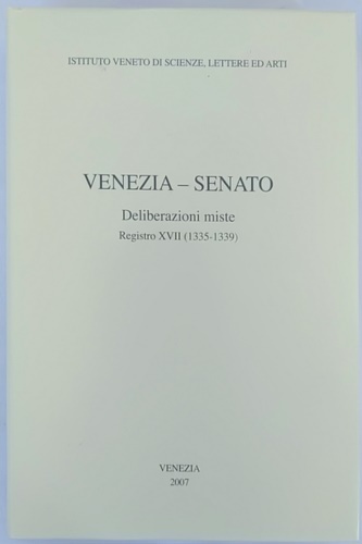 Venezia- Senato, Deliberazioni miste. Registro XVII (1335-1339).