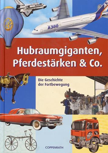 Hubraumgiganten, Pferdestärken & Co. Die Geschichte der Fortbewegung.