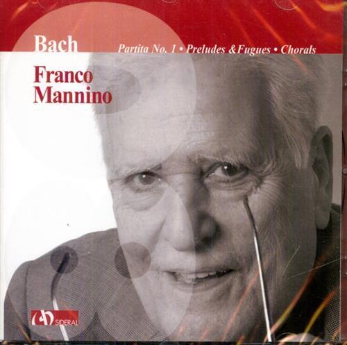 Partita No.1. Preludes and Fuges. Chorals. Franco Mannino - piano