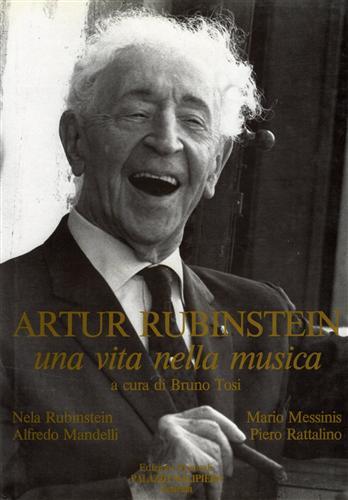 Arthur Rubinstein, una vita per la musica.