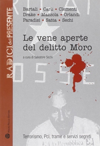 Le vene aperte del delitto Moro. Terrorismo, Pci, trame e …