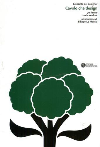 Cavolo che design. 70 ricette con le verdure.