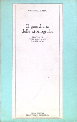 Il guardiano della storiografia. Profilo di Federico Chabod e altri …
