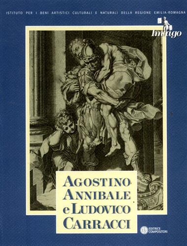 Agostino, Annibale e Ludovico Carracci. Le stampe della Biblioteca Palatina …