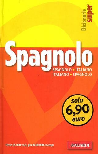 Dizionario Spagnolo. Oltre 35000 voci più 60000 esempi. Fraseologia ed …