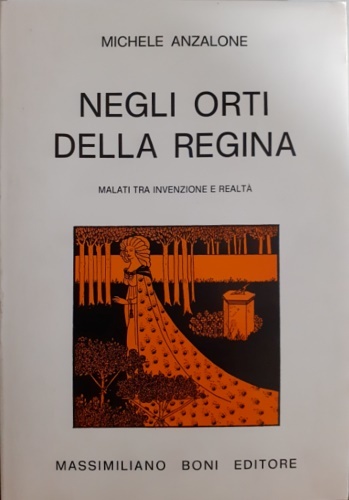 Negli orti della regina. Malati tra invenzione e realtà.