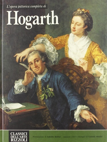 L'opera completa di William Hogarth pittore.