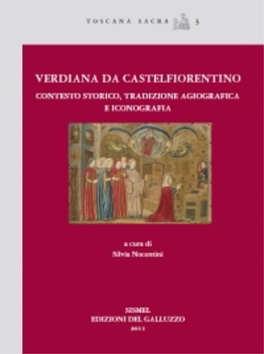 Verdiana di Castelfiorentino. Contesto storico, tradizione agiografica e iconografia.