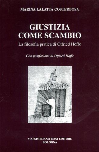 Giustizia come scambio. La filosofia pratica di Otfried Hoffe.