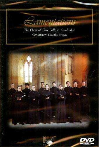 Lamentations. The Choir of Clare College, Cambridge Timothy Brown - …