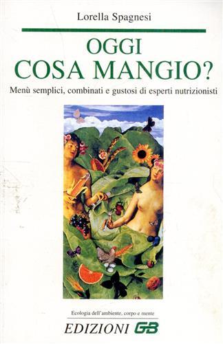 Oggi cosa mangio? Menù semplici, combinati e gustosi di esperti …
