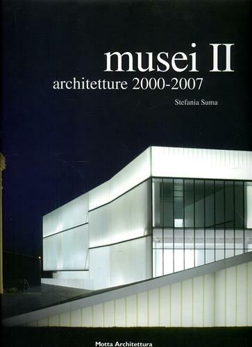 Musei vol.2 Architetture 2000-2007.
