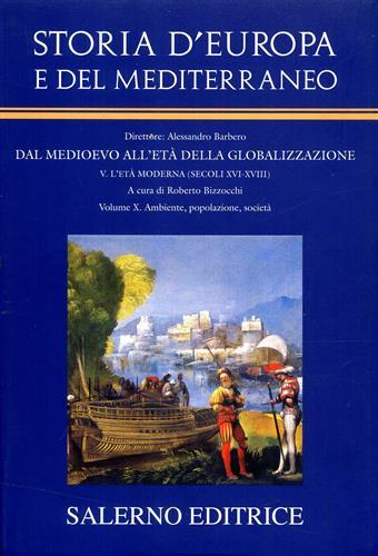 Storia d'Europa e del Mediterraneo. Dal Medioevo all'Età della globalizzazione. …