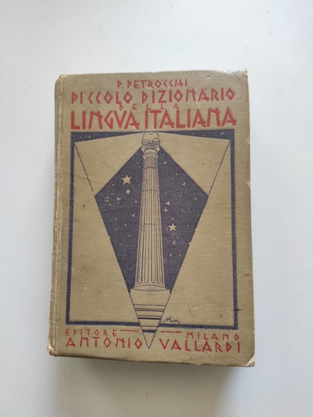Piccolo dizionario della lingua italiana. Contenente règole principali di grammàtica, …
