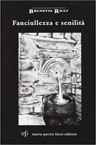 Fanciullezza e senilità.