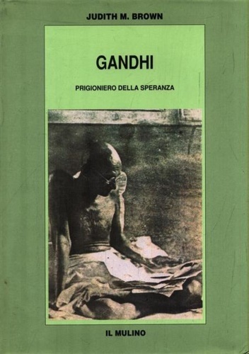 Gandhi. Prigioniero della speranza.